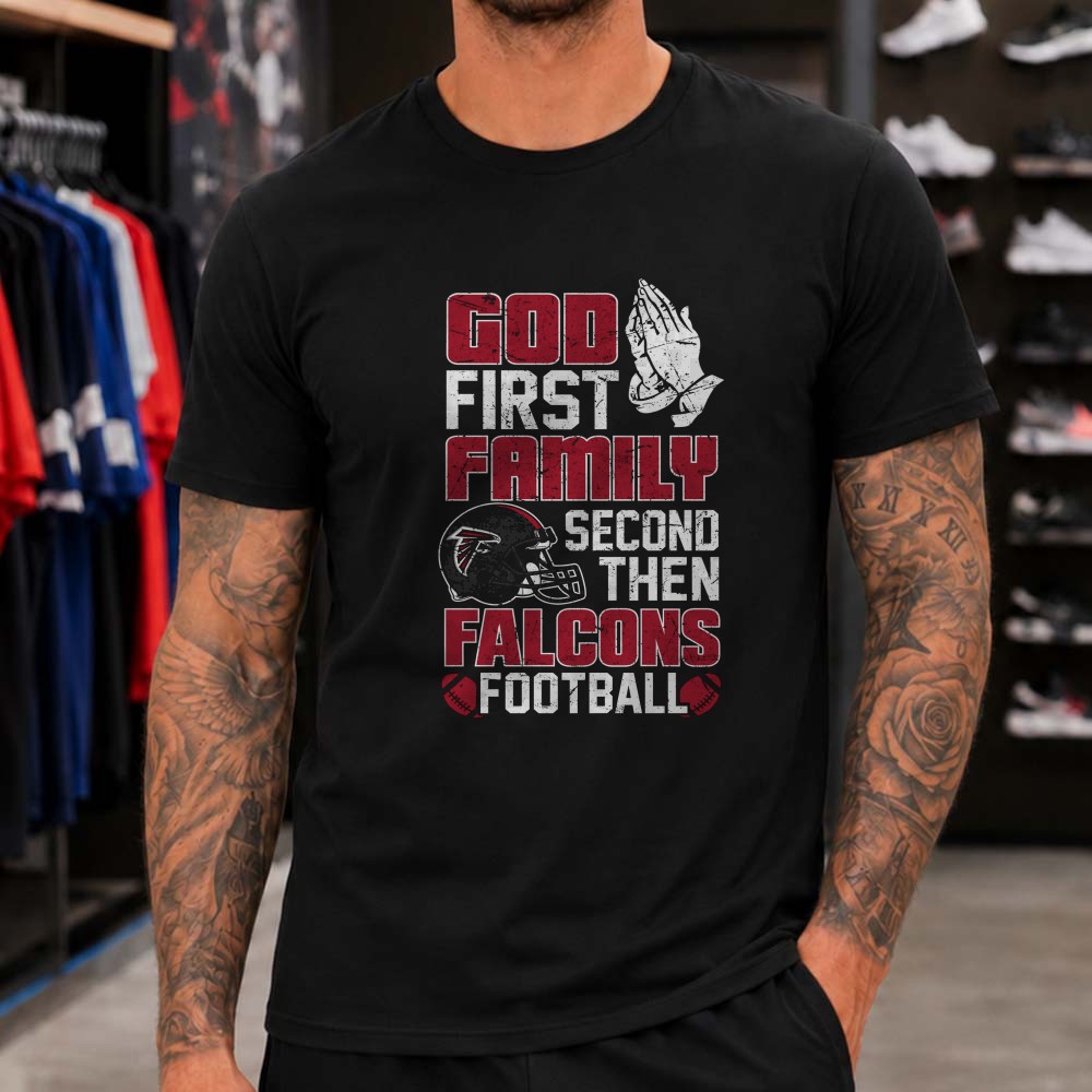 God First Family Second Then Atlanta Falcons Football Praying Hands T-Shirt God First Family Second Then Atlanta Falcons Football Praying Hands T-Shirt