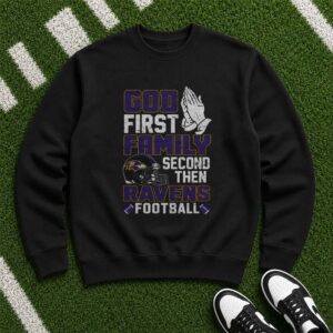 God First Family Second Then Ravens Football Christian Baltimore Ravens T-Shirt