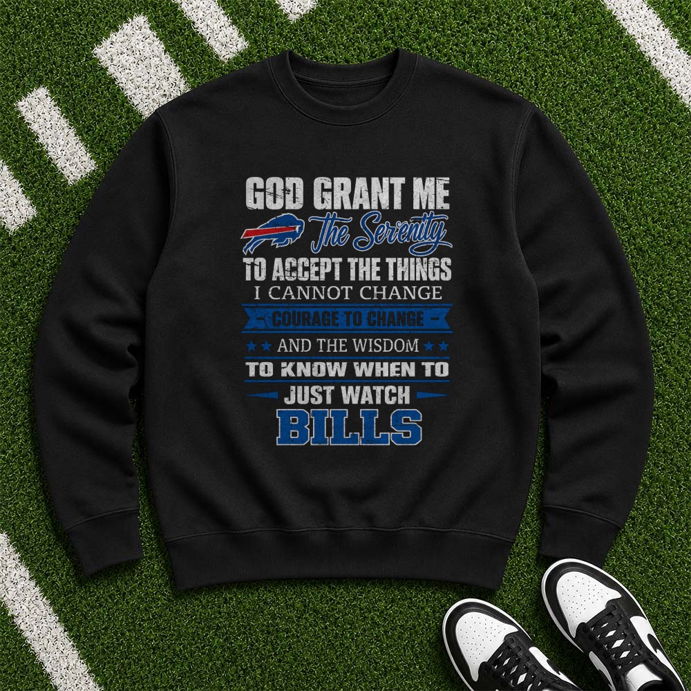 God Grant Me Serenity Buffalo Bills Wisdom Just Watch Football Prayer T-Shirt God Grant Me Serenity Buffalo Bills Wisdom Just Watch Football Prayer T-Shirt