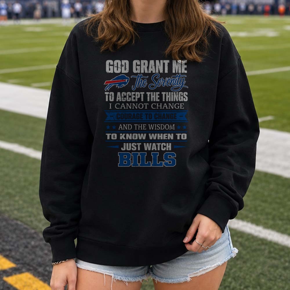God Grant Me Serenity Buffalo Bills Wisdom Just Watch Football Prayer T-Shirt God Grant Me Serenity Buffalo Bills Wisdom Just Watch Football Prayer T-Shirt