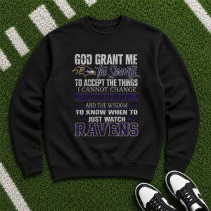 God Grant Me The Serenity To Just Watch Ravens Christian Fan Baltimore Ravens NFL T-Shirt
