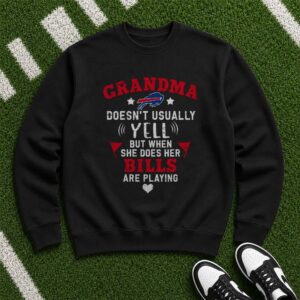 Grandma Doesn't Usually Yell But When She Does Her Bills Are Playing Funny Buffalo Bills NFL T-Shirt