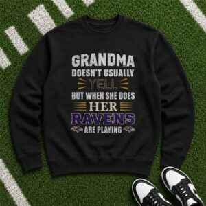 Grandma Doesn_t Usually Yell But When She Does Ravens Are Playing Funny Grandma Baltimore Ravens NFL T-Shirt