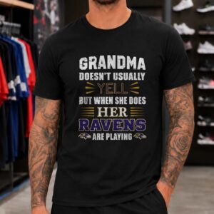 Grandma Doesn_t Usually Yell But When She Does Ravens Are Playing Funny Grandma Baltimore Ravens NFL T-Shirt
