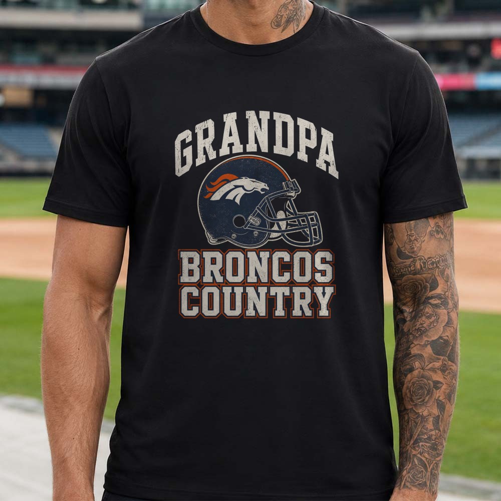 Grandpa Broncos Country Denver Broncos Shirt Grandpa Broncos Country Denver Broncos Shirt