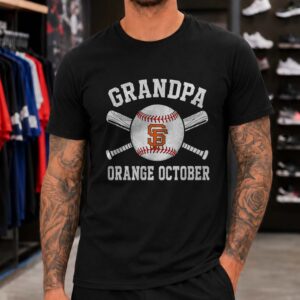 Grandpa Orange October San Francisco Giants Shirt Gift for Giants Grandfather