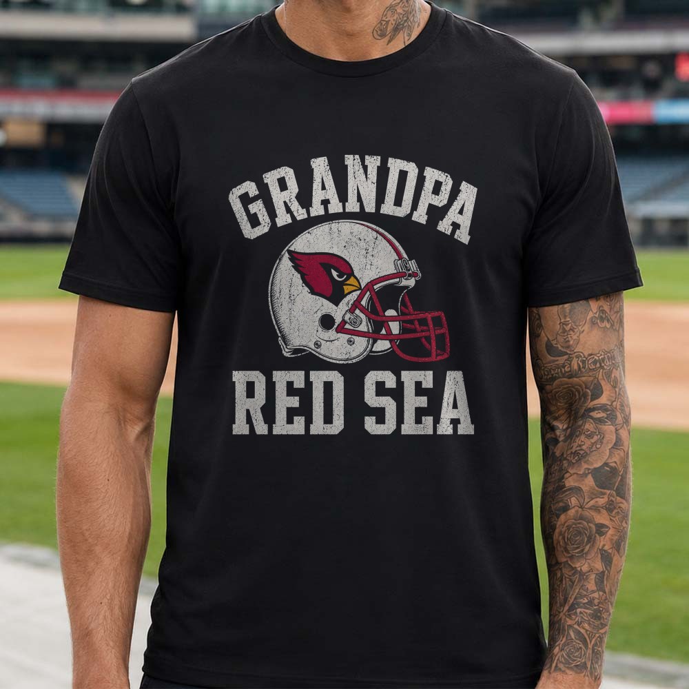 Grandpa Red Sea Arizona Cardinals Shirt Gift for Cardinals Grandfather Grandpa Red Sea Arizona Cardinals Shirt Gift for Cardinals Grandfather