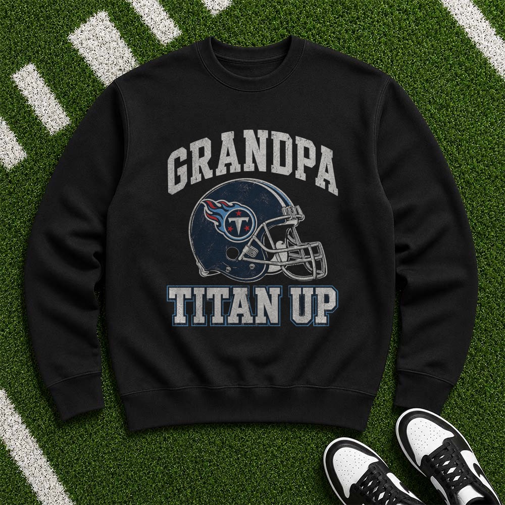 Grandpa Tennessee Titans Titan Up Shirt Grandpa Tennessee Titans Titan Up Shirt
