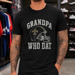 Grandpa Who Dat New Orleans Saints Shirt Gift for Saints Grandfather