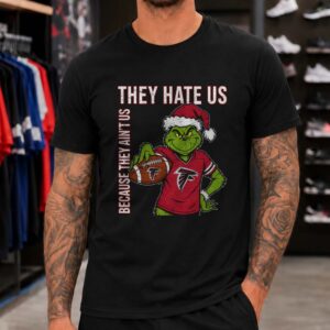 Grinch They Hate Us Because They Ain't Us Atlanta Falcons Christmas T-Shirt