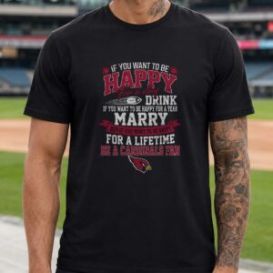 Happy For A Lifetime Be A Cardinals Fan Funny Husband Wife Arizona Cardinals NFL T-Shirt