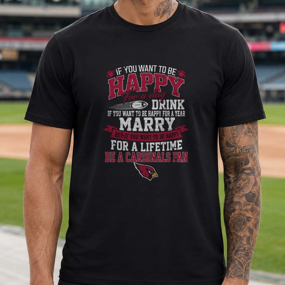 Happy For A Lifetime Be A Cardinals Fan Funny Husband Wife Arizona Cardinals NFL T-Shirt Happy For A Lifetime Be A Cardinals Fan Funny Husband Wife Arizona Cardinals NFL T-Shirt