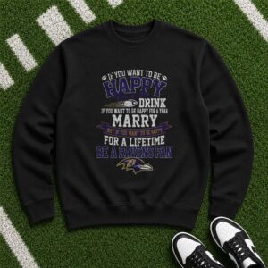 Happy For A Lifetime Be A Ravens Fan Funny Drinking Tailgate Baltimore Ravens NFL T-Shirt