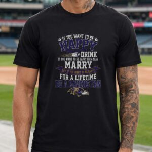Happy For A Lifetime Be A Ravens Fan Funny Drinking Tailgate Baltimore Ravens NFL T-Shirt