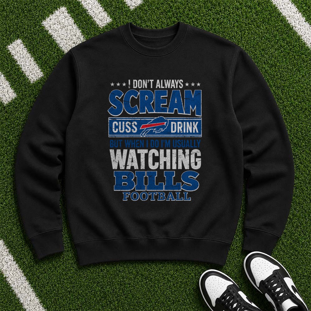 I Don’t Always Scream Cuss Drink Watching Buffalo Bills Football Funny T-Shirt I Don’t Always Scream Cuss Drink Watching Buffalo Bills Football Funny T-Shirt