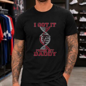 I Got It From My Daddy Atlanta Falcons DNA Football Fan T-Shirt