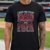 I Have Two Titles Dad And Papa Boston Red Sox Shirt