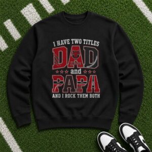 I Have Two Titles Dad And Papa Arkansas State Red Wolves Shirt