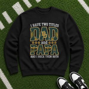 I Have Two Titles Dad And Papa Baylor Bears Shirt