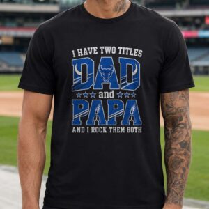 I Have Two Titles Dad And Papa Buffalo Bulls Shirt