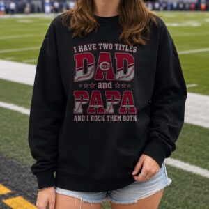 I Have Two Titles Dad And Papa Cincinnati Reds Shirt