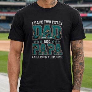 I Have Two Titles Dad And Papa Coastal Carolina Chanticleers Shirt