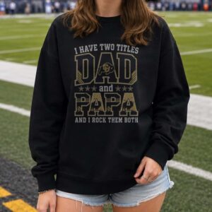 I Have Two Titles Dad And Papa Colorado Buffaloes Shirt