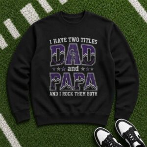 I Have Two Titles Dad And Papa Colorado Rockies Shirt