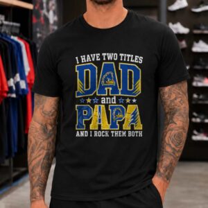 I Have Two Titles Dad And Papa Delaware Blue Hens Shirt