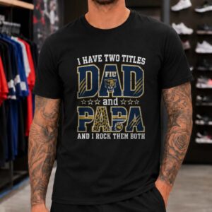 I Have Two Titles Dad And Papa FIU Panthers Shirt