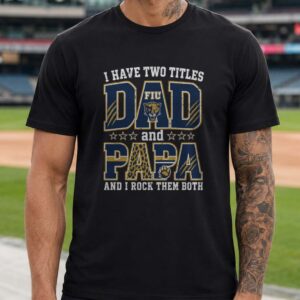 I Have Two Titles Dad And Papa FIU Panthers Shirt