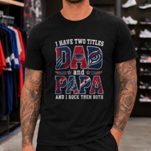 I Have Two Titles Dad And Papa Florida Atlantic Owls Shirt
