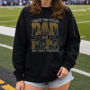 I Have Two Titles Dad And Papa Georgia Tech Yellow Jackets Shirt