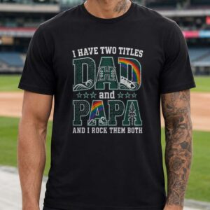 I Have Two Titles Dad And Papa Hawaii Rainbow Warriors Shirt