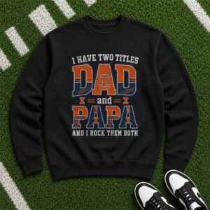 I Have Two Titles Dad And Papa Illinois Fighting Illini Shirt