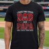 I Have Two Titles Dad And Papa Liberty Flames Shirt