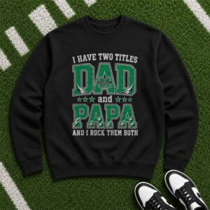 I Have Two Titles Dad And Papa Marshall Thundering Herd Shirt
