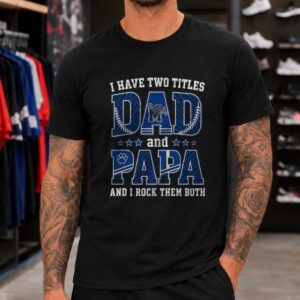 I Have Two Titles Dad And Papa Memphis Tigers Shirt