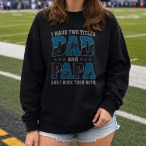 I Have Two Titles Dad And Papa Miami Marlins Shirt