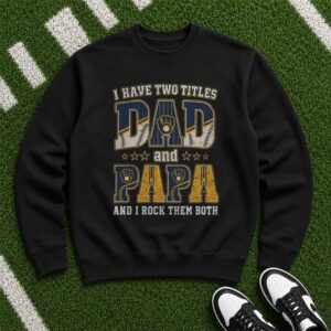 I Have Two Titles Dad And Papa Milwaukee Brewers Shirt