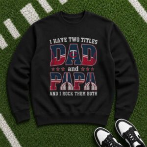 I Have Two Titles Dad And Papa Minnesota Twins Shirt