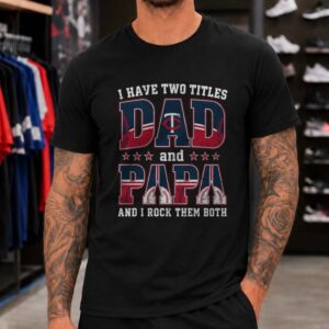 I Have Two Titles Dad And Papa Minnesota Twins Shirt