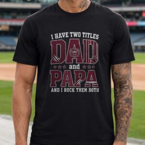 I Have Two Titles Dad And Papa Missouri State Bears Shirt