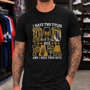 I Have Two Titles Dad And Papa Missouri Tigers Shirt