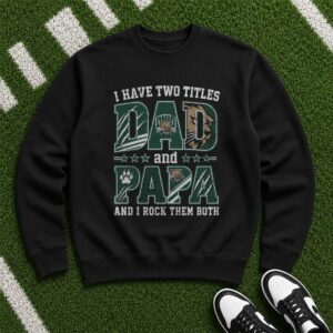 I Have Two Titles Dad And Papa Ohio Bobcats Shirt