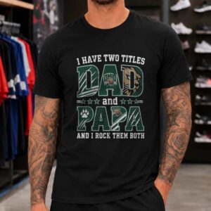 I Have Two Titles Dad And Papa Ohio Bobcats Shirt