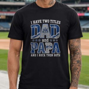 I Have Two Titles Dad And Papa Old Dominion Monarchs Shirt