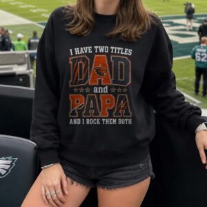 I Have Two Titles Dad And Papa Oregon State Beavers Shirt