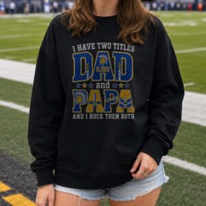 I Have Two Titles Dad And Papa San Jose State Spartans Shirt