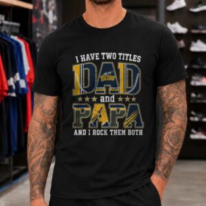 I Have Two Titles Dad And Papa Toledo Rockets Shirt